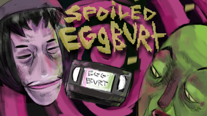 Spoiled Eggburt