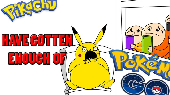 Pikachu have gotten enough of Pokemon Go