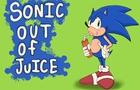 Sonic: Out of Juice