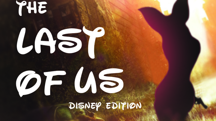 Last of us 2 Disney edition