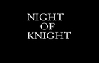 Night of Knight: My first animation project