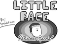 -Little Face- Christmas Special
