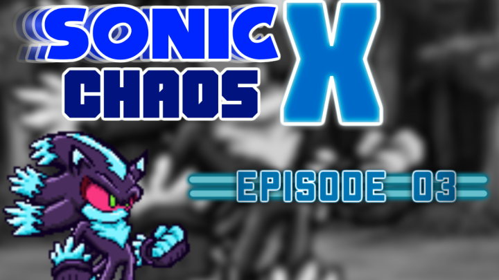 Sonic Chaos X Episode 03
