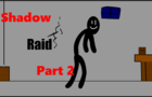 Stickman Shadow Raid part 2