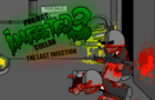 Project: Infected Collab 3. The last Infection
