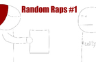 Random Raps #1