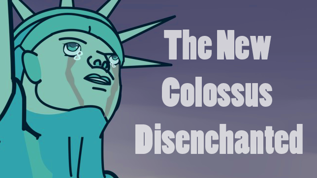 The New Colossus Disenchanted