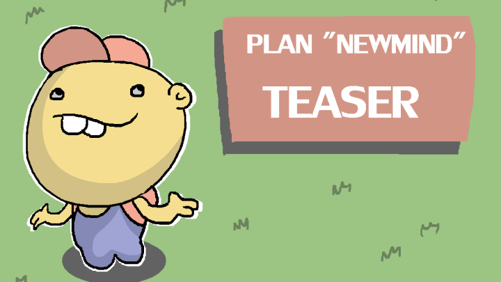 Plan 'New Mind' - Episode 0 - Teaser