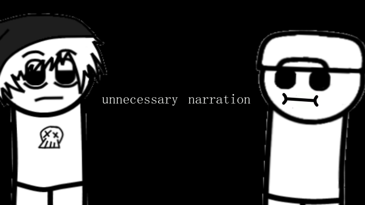 unnecessary narration