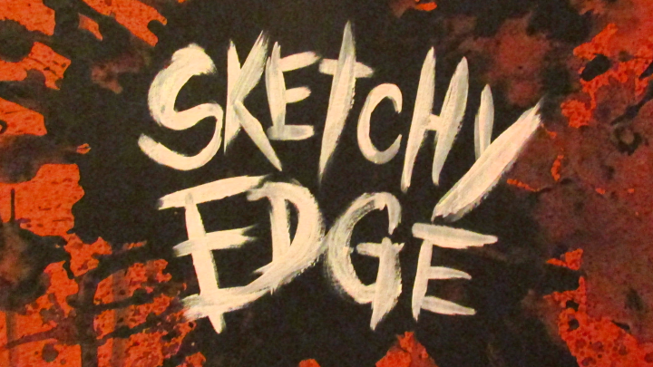 Sketchy Edge- New Intro!