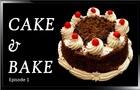 Cake &amp; Bake Episode 1
