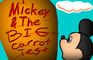 Mickey & The Big Carrot Test