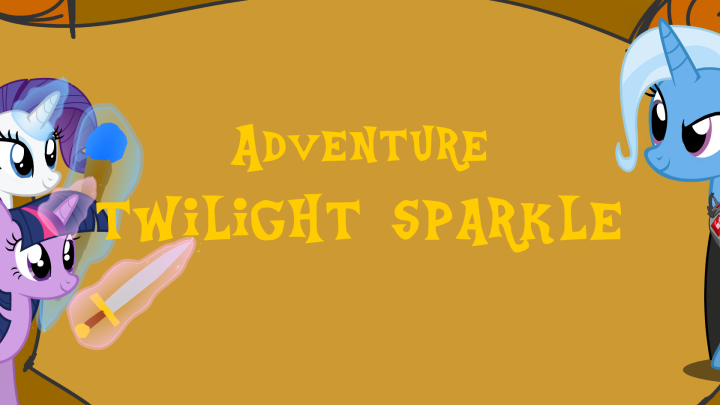 Twilight Sparkle Adventure[MLP]