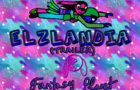 ElzLandia (Trailer)