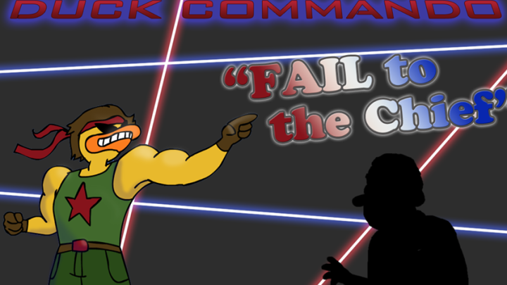 Duck Commando Episode 1: Fail to the Chief