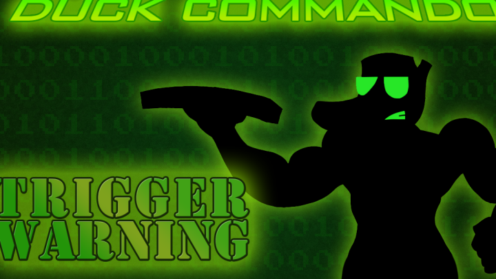 Duck Commando Episode 2: Trigger Warning