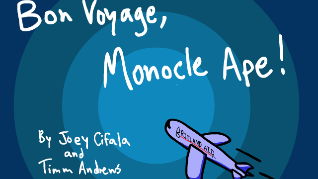 Bon Voyage, Monocle Ape!