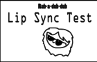 Rub-a-Dub-Dub [Lip Sync Test]
