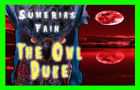 The Owl Duke - Music Video by Sumerias Fain