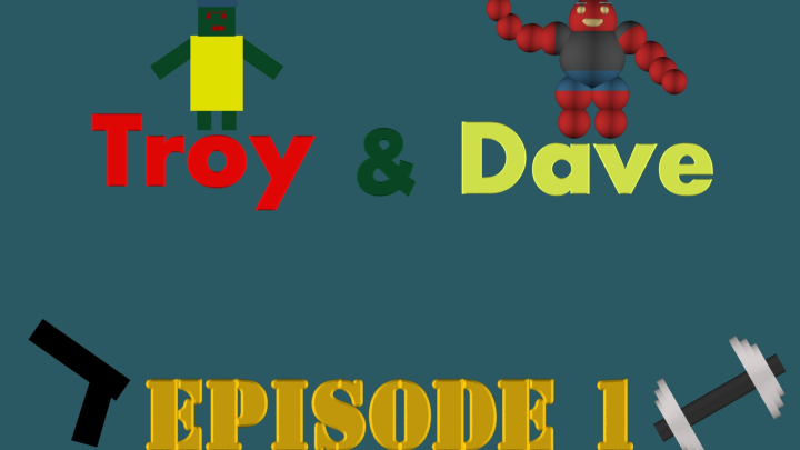 Troy&Dave Episode I - Born hater