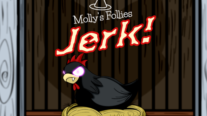 "Jerk!" Molly's Follies