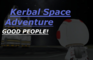 Kerbal Space Adventure: Good People!