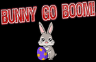 Bunny Go Boom!