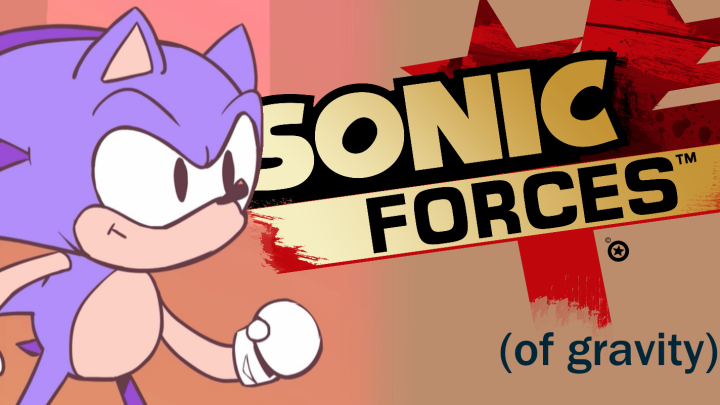 SONIC FORCES (of gravity)