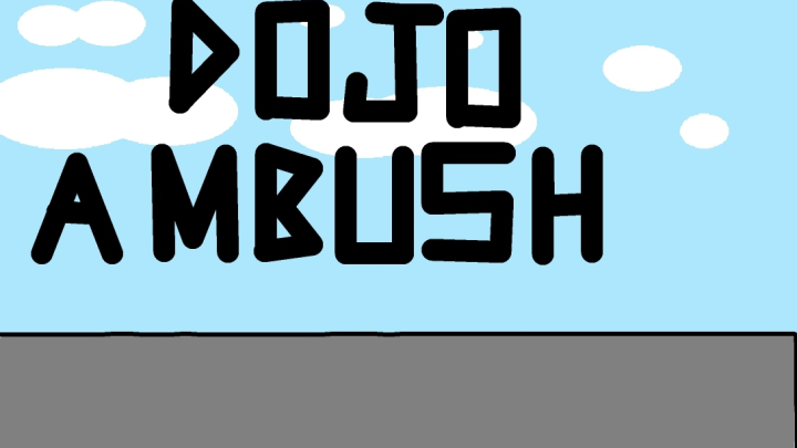 Dojo Ambush