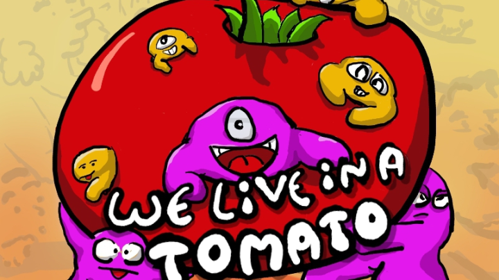 We live in a tomato