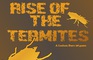 Rise of the Termites