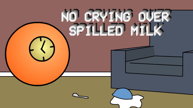 No Crying Over Spilled Milk