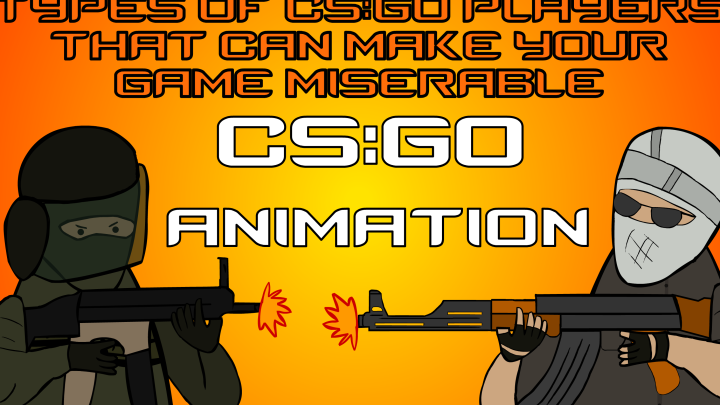 TYPES OF CSGO PLAYERS THAT MAKE YOUR GAME MISERABLE
