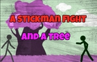 A stickman fight and a tree