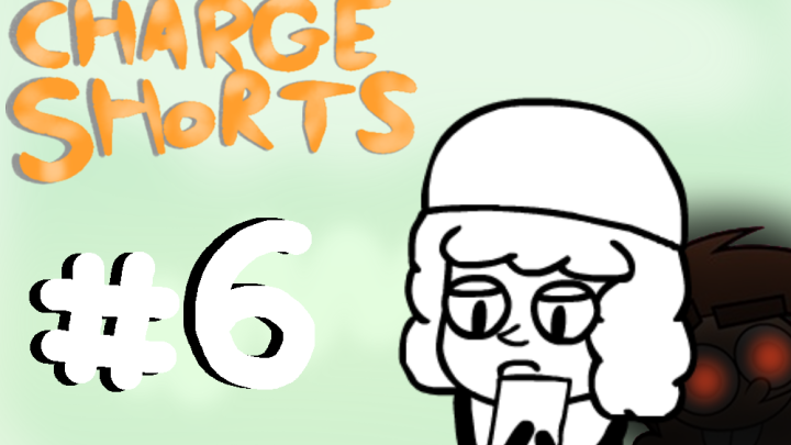 Charge Shorts EP. 6 - Gone