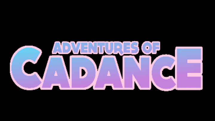 Adventures of Cadance - Intro