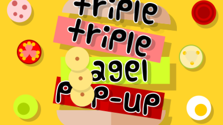 Triple Triple Bagel Pop-up