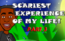 SCARIEST EXPERIENCE OF MY LIFE! (3/3)