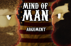 The Mind of Man: Argument
