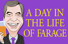 A Day In The Life of Farage