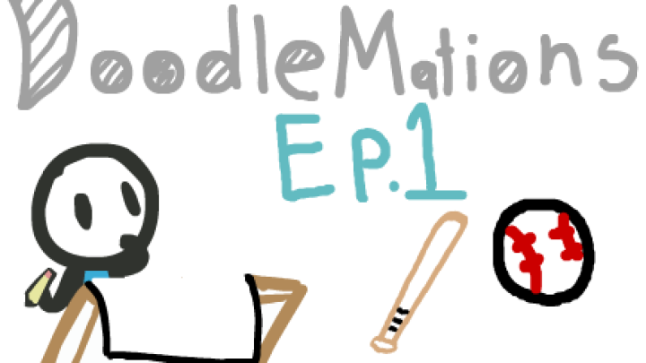 DoodleMations Ep 1: Baseball