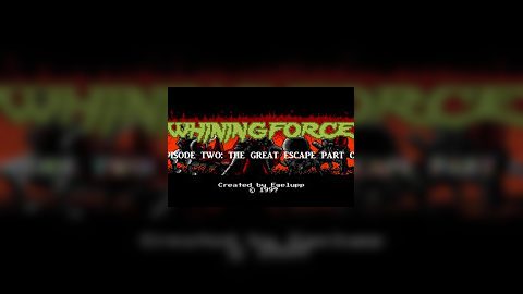 Whining Force Episode two: The Great Escape, part one