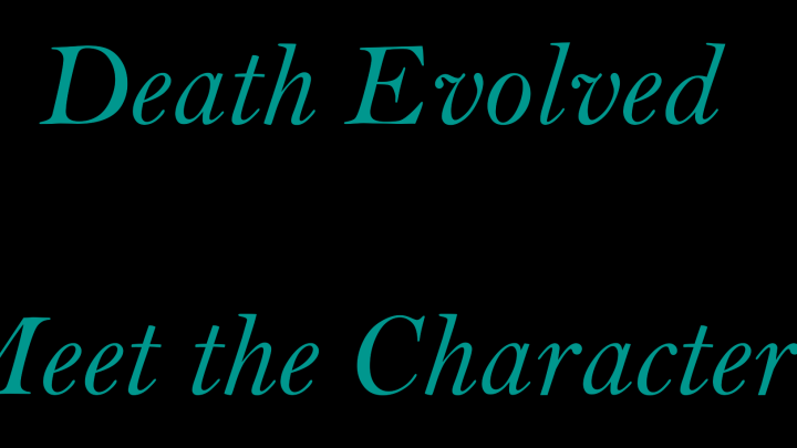 Death Evolved: Meet the Characters!