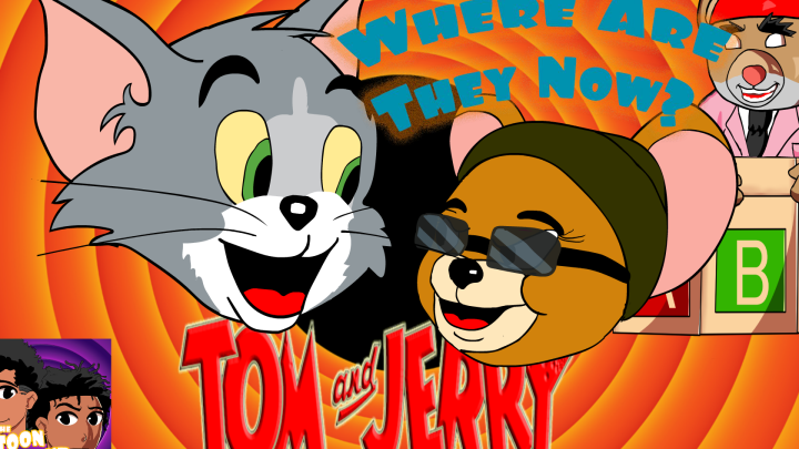 Tom and Jerry: Where Are They Now?