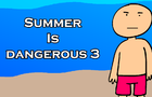 Summer Is Dangerous 3