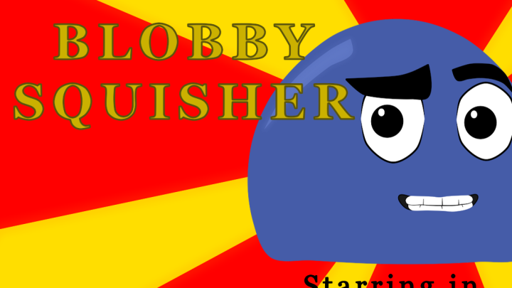 Blobby Squisher episode 4