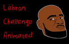 Lebron Challenge Animated