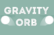 Gravity Orb