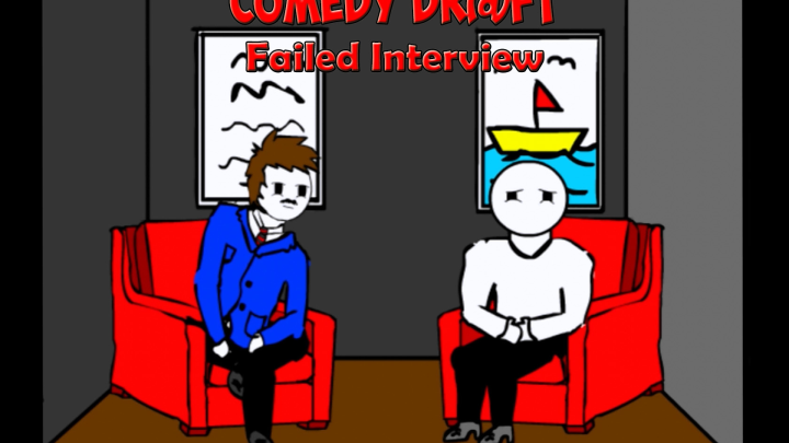 Comedy Draft - Failed Interview