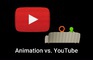 Animation vs. YouTube